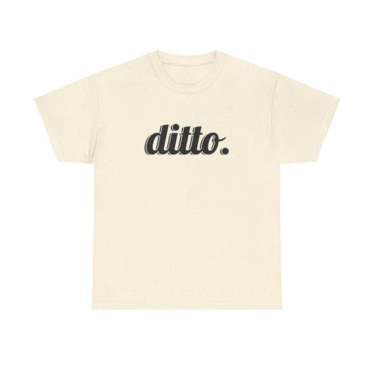 Ditto. Unisex Heavy Cotton Tee